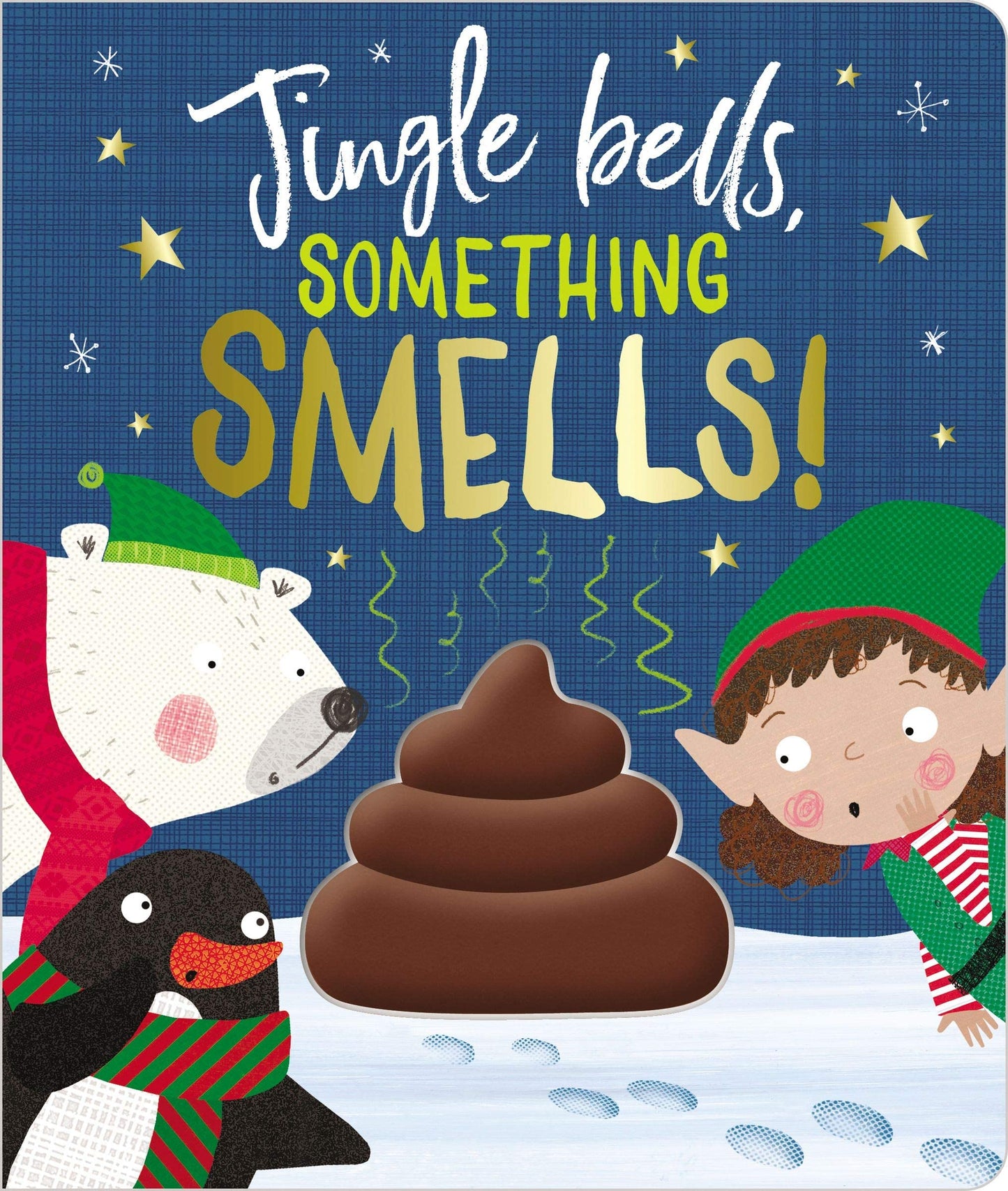 Jingle Bells Something Smells! (Touch and Feel Board Book) [Board book] Rosie Greening; Make Believe Ideas and Clare Fennell;Clare Fennell